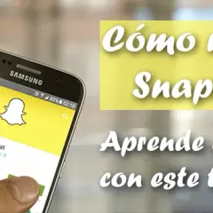 Cómo funciona Snapchat: Aprende a usar la app y sus secretos